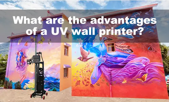 What are the advantages of a UV wall printer?